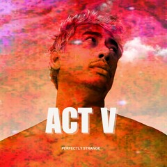 Perfectly Strange 1507 - Act V