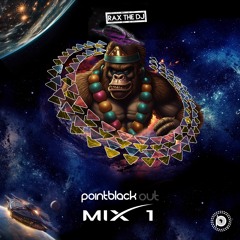 Rax The DJ X Point Black Out Mix 1