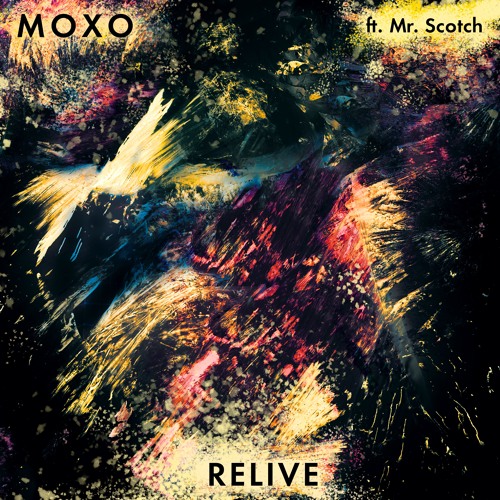 Moxo - Relive (ft Mr Scotch)