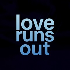 Love Runs Out