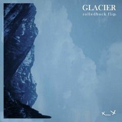itsokaylove - GLACIER (RolledBack Flip)