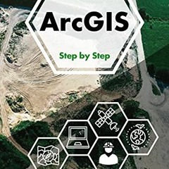 [Free] PDF 💜 Learning Arc GIS: Step by Step by  Harriet Mac Clarke,Javad Noormohamma