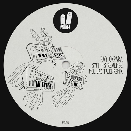 Ray Okpara - Synths Revenge (Jad Taleb Rework) Smiley Fingers