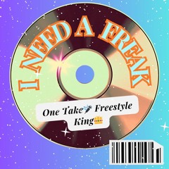 Paid10k - I NEED A FREAK. 1 Take, Freestyle King