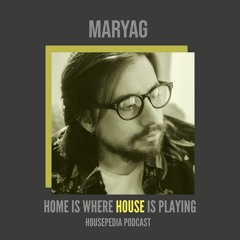 Home Is Where House Is Playing 82 [Housepedia Podcasts] I Maryag