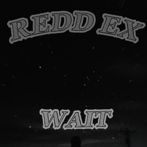 REDD EX - Wait [Official Audio]