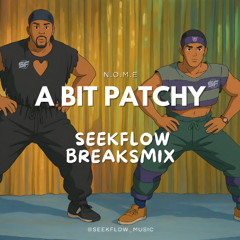 NOME - A Bit Patchy (SeekFlow Remix) FREE DOWNLOAD