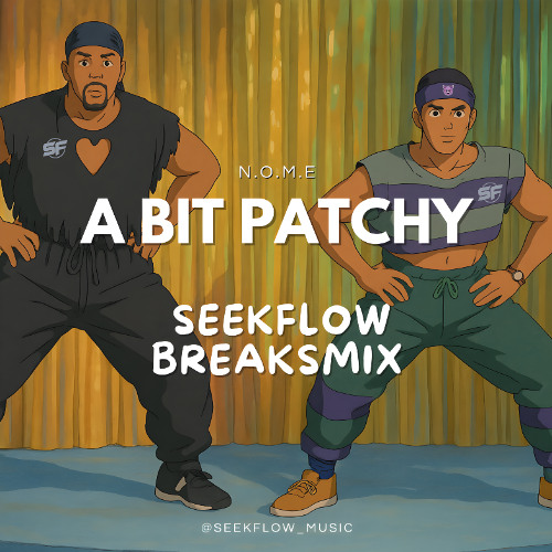 NOME - A Bit Patchy (SeekFlow Remix) FREE DOWNLOAD