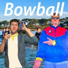 Bowball (ft. P3)