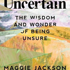 ✔Read⚡️ Uncertain: The Wisdom and Wonder of Being Unsure