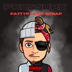 PattyP x MCF Skrap - Pressure