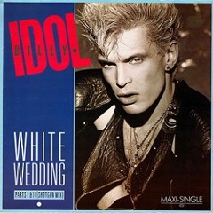 White Wedding - Billy Idol