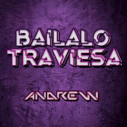 💃🏽⚡️ʙᴀɪʟᴀʟᴏ ᴛʀᴀᴠɪᴇꜱᴀ 1.0 - ᴍɪxᴇᴅ ʙʏ ᴀɴᴅʀᴇᴡ⚡️💃🏽