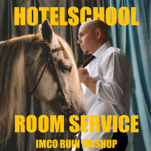 Hotelschool Room Service - Antoon & Pitbull (IMCO RUIN MASHUP) Free Download