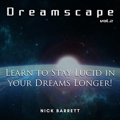 [FREE] EBOOK 📒 Dreamscape: Learn to Stay Lucid in Your Dreams Longer! (Vol. 2) by  N