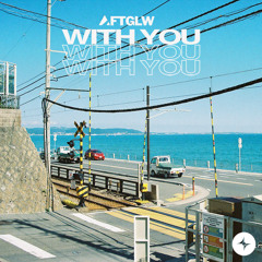 AFTGLW - With You