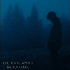 Øneheart - Apathy (Remix)