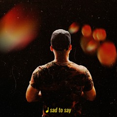 Sad To Say (feat. P.Keys)