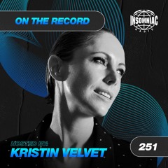 Kristin Velvet - On The Record #251