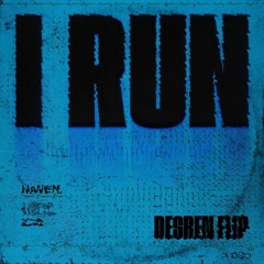 HAVEN. - I RUN [DESREN FLIP]