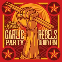 Garlic Party - Rebels of Rhythm
