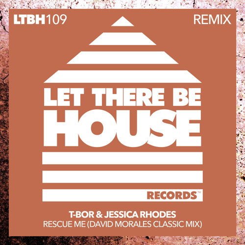 T-Bor, Jessica Rhodes - Rescue Me (David Morales Classic Mix) [Let There Be House Records]