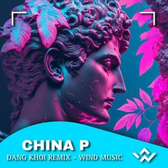 China P Melody × Dang Khoi.mp3