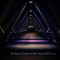 Techno Tracks of the Year 2022 so far
