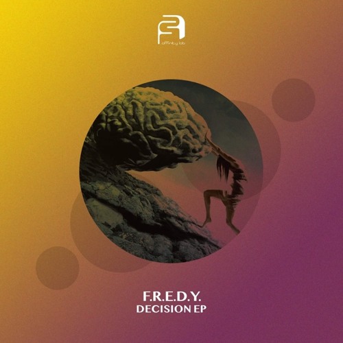 PREMIERE: F.R.E.D.Y. - Decision [Affinity Lab]