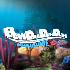 BowDaaDuhDuh (remix of Finding Nemo)