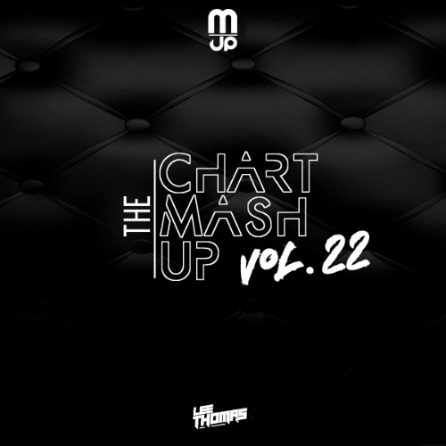 The Chart Mashup Mix Vol 22 (Dirty) **FREE DL**