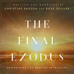 Read EPUB 📭 The Final Exodus: Deciphering the Book of Revelation by  Christine Paxso
