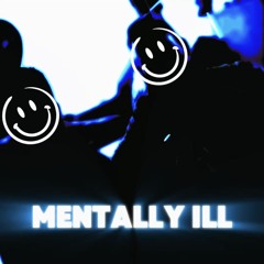 MENTALLY ILL