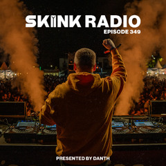 SKINK Radio 349 Presented By Danth
