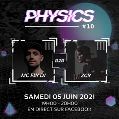 PHYSICS #10 - MC FLY DJ B2B ZGR