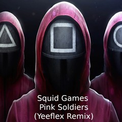 Squid Games - Pink Soldiers (Yeeflex Remix)