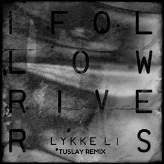 Lykke Li - I Follow Rivers (Tuslay Afro House Remix) *PITCHED -1 DUE TO COPYRIGHT*