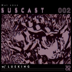 SUSCAST 002 - LUEKING