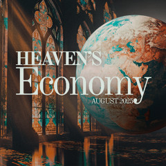 Heaven's Economy Part 1 - Pastor Matt Sena