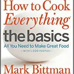 eBooks ✔️ Download How To Cook Everything The Basics: All You Need to Make Great Food--With 1,000 Ph
