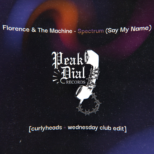 Florence & Machine - Spectrum [Say My Name] (Curlyheads X Wednesday Club Edit)