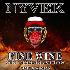 Nyvek - Fine Wine! (1k Celebration Teaser)