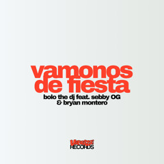 Vamonos De Fiesta (feat. Sebby OG & Bryan Montero)