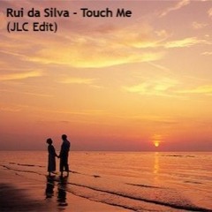 Rui da Silva - Touch Me (JLC Edit)