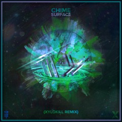 Chime - Surface (Xylokill Remix)