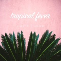 LiQWYD & Luke Bergs - Tropical Fever (Free download)