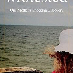 ❤️ Download Molested: One Mother's Shocking Discovery (Recognizing Evil Book 1) by  Audrey Wilso