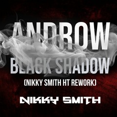 Androv - Black Shadow  (Nikky Smith HT Rework)