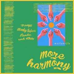 MORE HARMONY [Rampa / Monkey Safari / Nandu...]