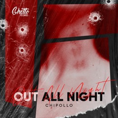 Chipollo - Out ALL NIGHT